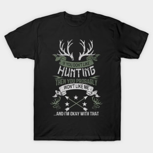 If You Don't Like Hunting T-Shirt